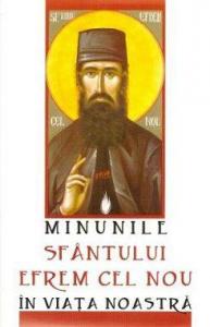 Minunile Sfantului Efrem cel Nou in viata noastra
