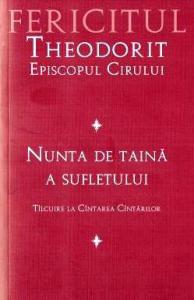 Nunta de taină a sufletului - Tâlcuire la Cântarea Cântărilor