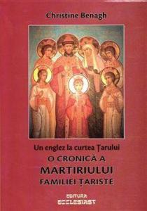 Un englez la curtea Tarului: O cronica a martiriului familiei tariste
