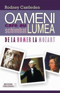 Oameni care au schimbat lumea (vol.1)