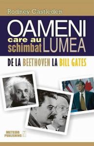 Oameni care au schimbat lumea (vol.2)
