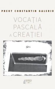 Vocatia pascala a creatiei. Înviere si transfigurare
