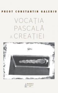 Vocatia pascala a creatiei. Înviere si transfigurare