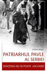 Patriarhul Pavle al Serbiei – Sfintenia nu se poate ascunde