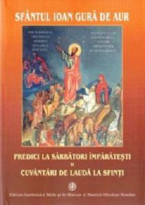 Predici la sarbatori împaratesti si cuvantari de lauda la sfinti
