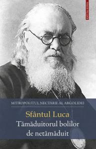 Sfantul Luca – Tamaduitorul bolilor de netamaduit 