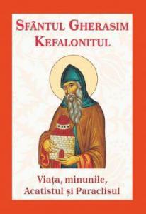Sfântul Gherasim Kefalonitul - Viata, minunile, Acatistul si Paraclisul