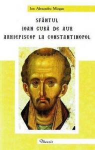 Sfantul Ioan Gura de Aur arhiepiscop la Constantinopol