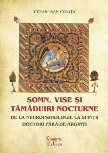 Somn, vise si tamaduiri nocturne. De la neuropsihologie la sfintii doctori fara-de-arginti
