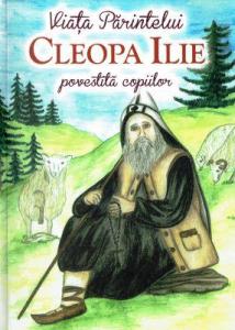 Viața Părintelui Cleopa Ilie povestită copiilor