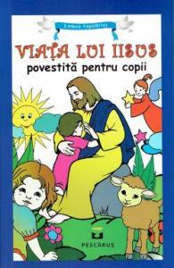 Viața lui Iisus povestită pentru copii