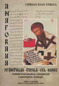 Anaforaua Euharistica a Sf. Vasile cel Mare. Istorie, text, analiza comparata, comentariu teologic