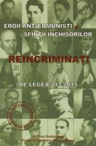Eroii anticomuniști și sfinții închisorilor reincriminați prin legea 217/2015