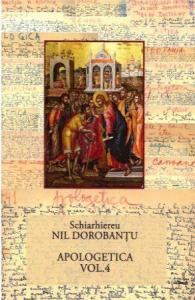 Ier. Nil Dorobantu - Scrieri 41 - Apologetica. Vol. 4 