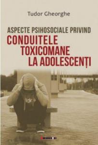 Aspecte psihosociale privind conduitele toxicomane la adolescenti