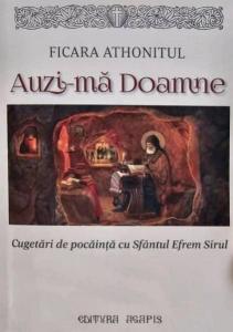 Auzi-ma Doamne. Cugetari de pocainta cu Sfantul Efrem Sirul
