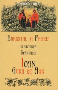 Barbatul si femeia in viziunea Sfantului Ioan Gura de Aur