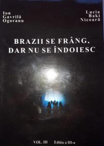 Brazii se frang, dar nu se indoiesc, vol. III, ed. a III-a
