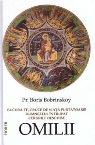 Bucura-te, cruce de viata purtatoare! Dumnezeul intrupat, cerurile deschise. Omilii
