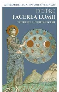 Cateheze la Cartea Facerii. Despre facerea lumii (Cosmologia crestina)