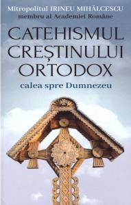 Catehismul creștinului ortodox. Calea spre Dumnezeu 