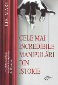 Cele mai incredibile manipulari din istorie