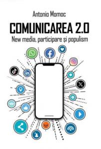 Comunicarea 2.0. New media, participare si populism
