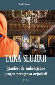 Taina slujirii. Randuri de imbratisare pentru preoteasa ortodoxa
