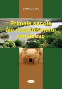 Primele secole ale crestinismului romanesc (sec. I-VI)