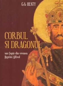 Corbul si Dragonul sau Fapte din vremea Regelui Alfred