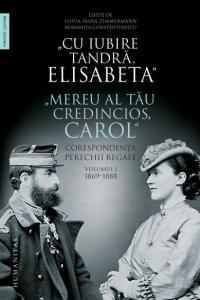 Cu iubire tandră, Elisabeta. Mereu al tău credincios, Carol