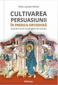 Cultivarea persuasiunii in predica ortodoxa