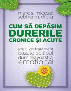 Cum sa depasim durerile cronice si acute