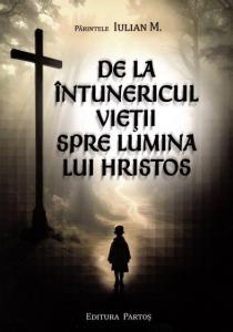 De la intunericul vietii spre lumina lui Hristos