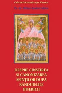 Despre cinstirea si canonizarea sfintilor dupa randuielile Bisericii