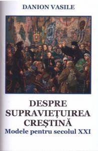 Despre supravietuirea crestina. Modele pentru secolul XXI