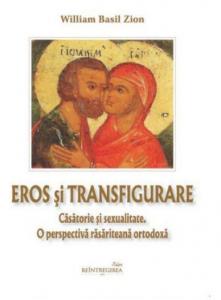 Eros si transfigurare. Casatorie si sexualitate. O perspectiva rasariteana ortodoxa