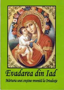 Evadarea din iad. Marturia unei crestine revenita la Ortodoxie