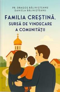 Familia crestina, sursa de vindecare a comunitatii
