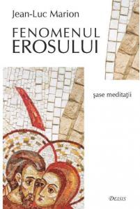 Fenomenul erosului. Sase meditatii