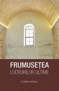 Frumusețea lucrurilor ultime 
