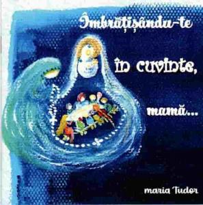 Imbratisandu-te in cuvinte, mama...