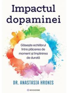 Impactul dopaminei. Gaseste echilibrul intre placerea de moment si implinirea de durata