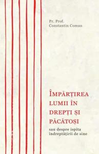 Impartirea lumii in drepti si pacatosi sau despre ispita indreptatirii de sine