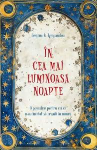 In cea mai  luminoasa noapte. O povestire pentru cei ce n-au incetat sa creada in minuni