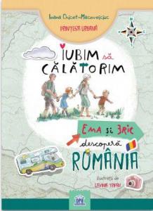 Iubim sa calatorim. Ema si Eric descopera Romania