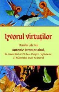 Izvorul virtuților - Omilii despre rugăciune 