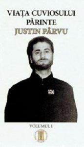 Viata Cuviosului Parinte Justin Parvu. Vol. I 