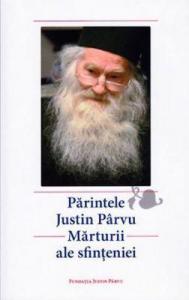 Părintele Justin Pârvu - Mărturii ale sfinţeniei
