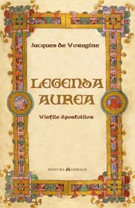 Legenda Aurea. Vietile apostolilor